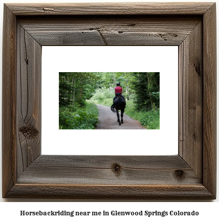 horseback riding near me in Glenwood Springs, Colorado